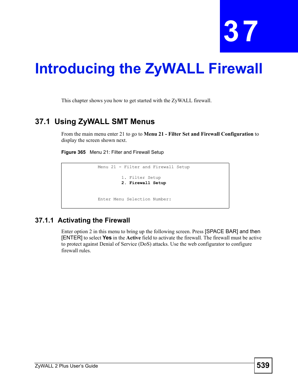Introducing the zywall firewall, 1 using zywall smt menus, 1 activating the firewall | Chapter 37 introducing the zywall firewall, Figure 365 menu 21: filter and firewall setup, Introducing the zywall firewall (539) | ZyXEL Communications ZyWALL 2 Plus User Manual | Page 539 / 686