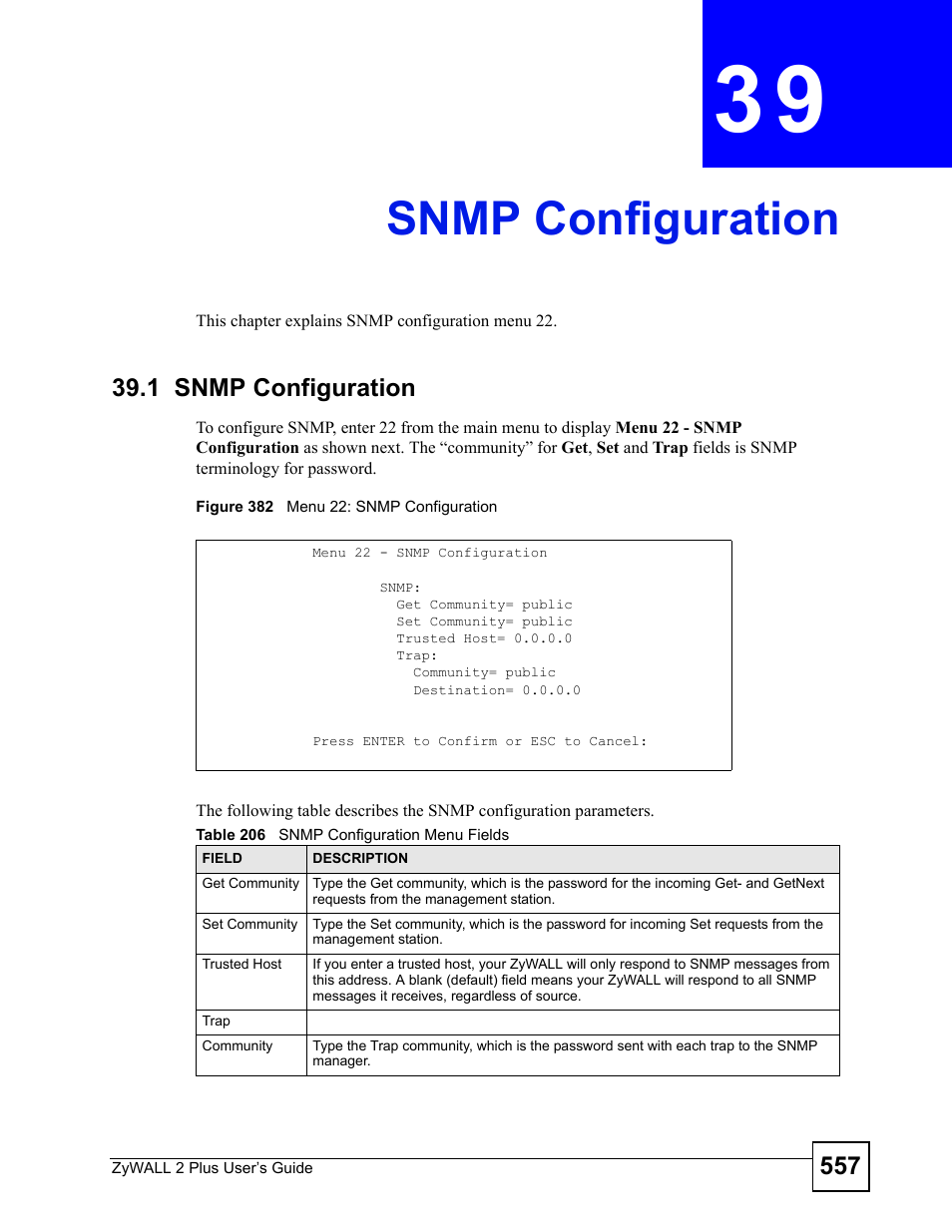 Snmp configuration, 1 snmp configuration, Chapter 39 snmp configuration | Figure 382 menu 22: snmp configuration, Table 206 snmp configuration menu fields, Snmp configuration (557) | ZyXEL Communications ZyWALL 2 Plus User Manual | Page 557 / 686