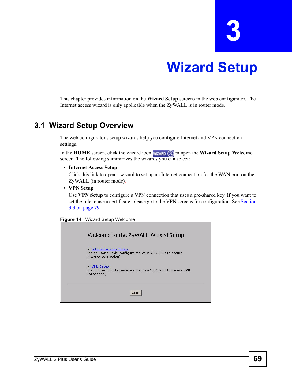 Wizard setup, 1 wizard setup overview, Chapter 3 wizard setup | Figure 14 wizard setup welcome, Wizard setup (69), Wizards. see, Chapter 3 | ZyXEL Communications ZyWALL 2 Plus User Manual | Page 69 / 686