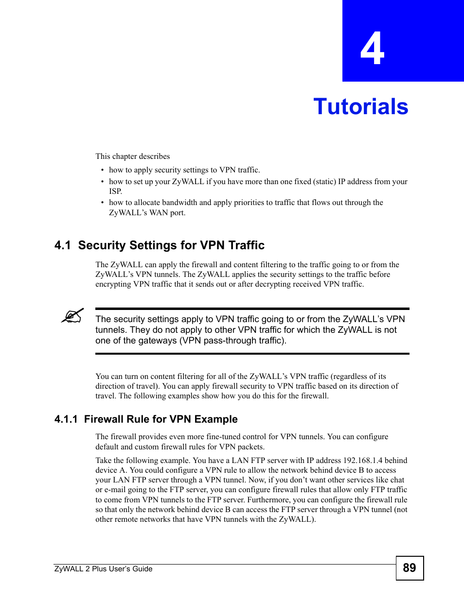 Tutorials, 1 security settings for vpn traffic, 1 firewall rule for vpn example | Chapter 4 tutorials, Tutorials (89) | ZyXEL Communications ZyWALL 2 Plus User Manual | Page 89 / 686