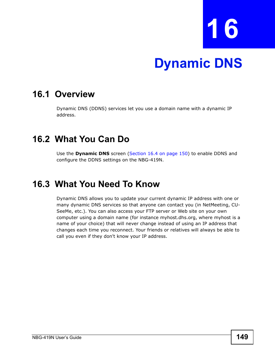 Dynamic dns, 1 overview, 2 what you can do | 3 what you need to know, Chapter 16 dynamic dns, Dynamic dns (149) | ZyXEL Communications NBG-419N User Manual | Page 149 / 294