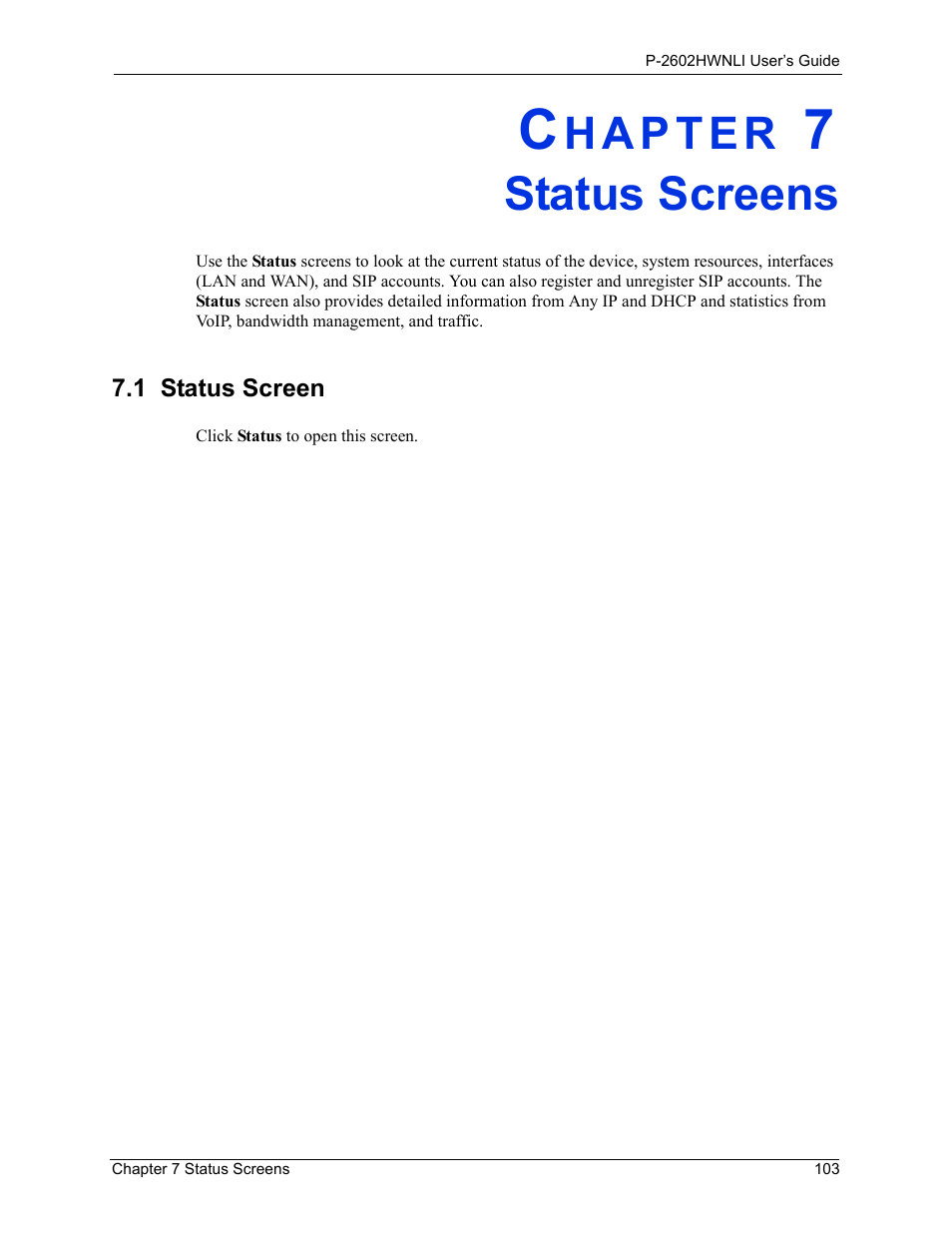 Status screens, Chapter 7 status screens, 1 status screen | ZyXEL Communications 802.11g Wireless ADSL2+ 4-port VoIP IAD P-2602HWNLI User Manual | Page 103 / 442