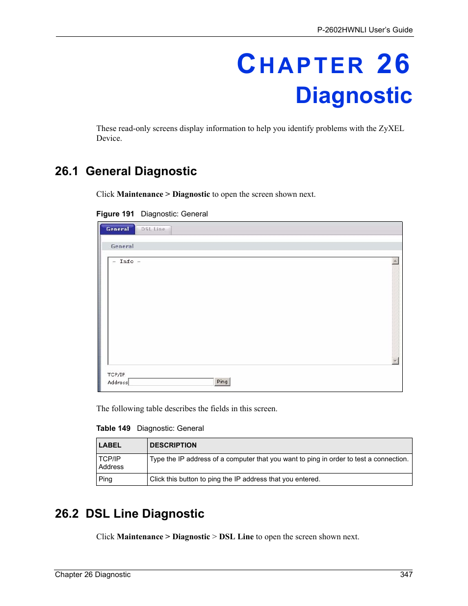 Diagnostic, Chapter 26 diagnostic, 1 general diagnostic 26.2 dsl line diagnostic | Figure 191 diagnostic: general, Table 149 diagnostic: general | ZyXEL Communications 802.11g Wireless ADSL2+ 4-port VoIP IAD P-2602HWNLI User Manual | Page 347 / 442