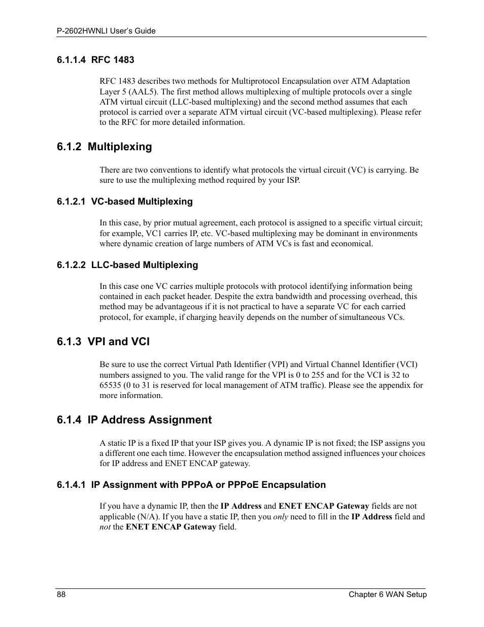 4 rfc 1483, 2 multiplexing, 1 vc-based multiplexing | 2 llc-based multiplexing, 3 vpi and vci, 4 ip address assignment, 1 ip assignment with pppoa or pppoe encapsulation, 3 vpi and vci 6.1.4 ip address assignment | ZyXEL Communications 802.11g Wireless ADSL2+ 4-port VoIP IAD P-2602HWNLI User Manual | Page 88 / 442