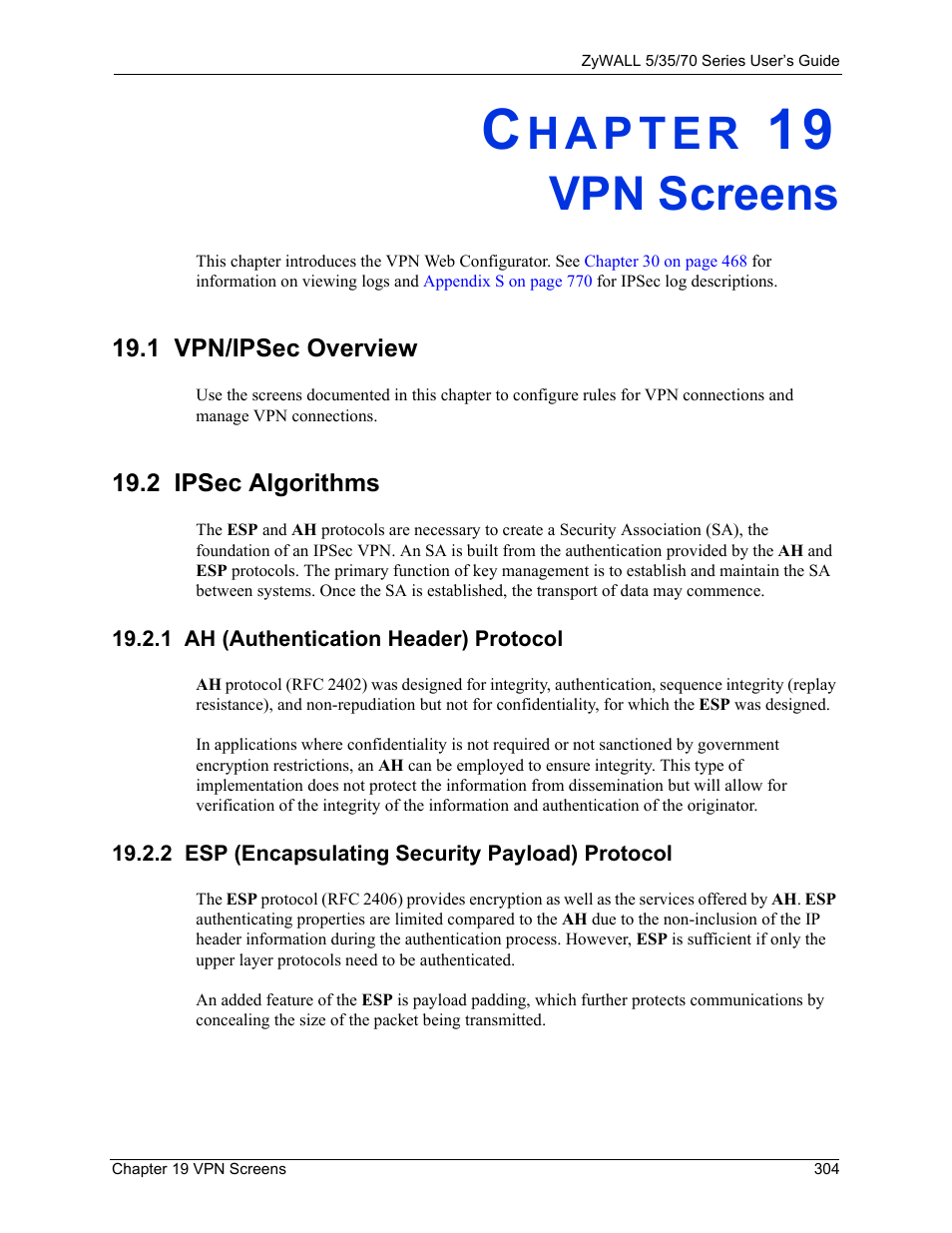 Vpn screens, 1 vpn/ipsec overview, 2 ipsec algorithms | 1 ah (authentication header) protocol, 2 esp (encapsulating security payload) protocol, Chapter 19 vpn screens, 1 vpn/ipsec overview 19.2 ipsec algorithms, Section 19.2 on, For more information | ZyXEL Communications Internet Security Appliance ZyWALL5UTM 4.0 User Manual | Page 304 / 803