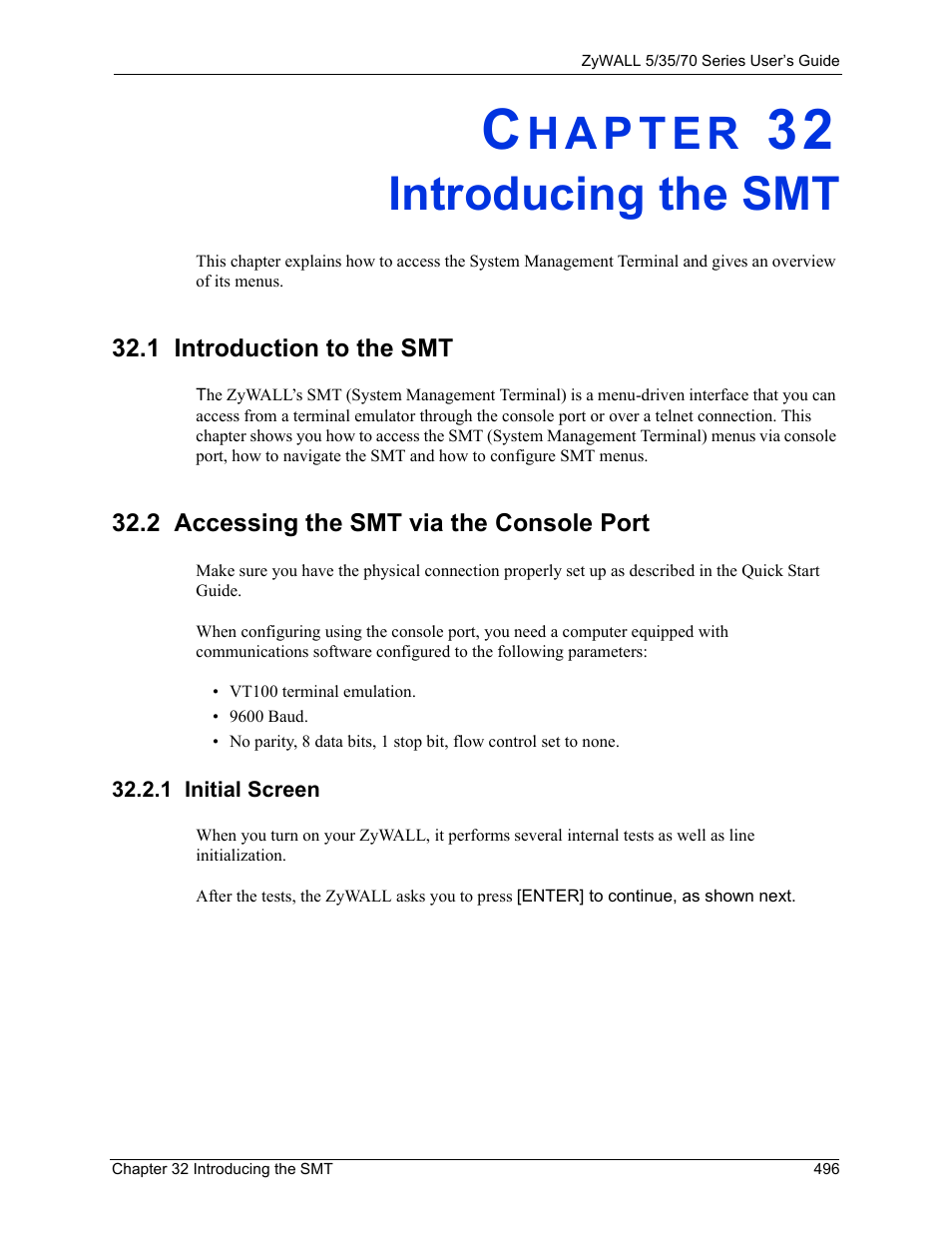 Introducing the smt, 1 introduction to the smt, 2 accessing the smt via the console port | 1 initial screen, Chapter 32 introducing the smt | ZyXEL Communications Internet Security Appliance ZyWALL5UTM 4.0 User Manual | Page 496 / 803