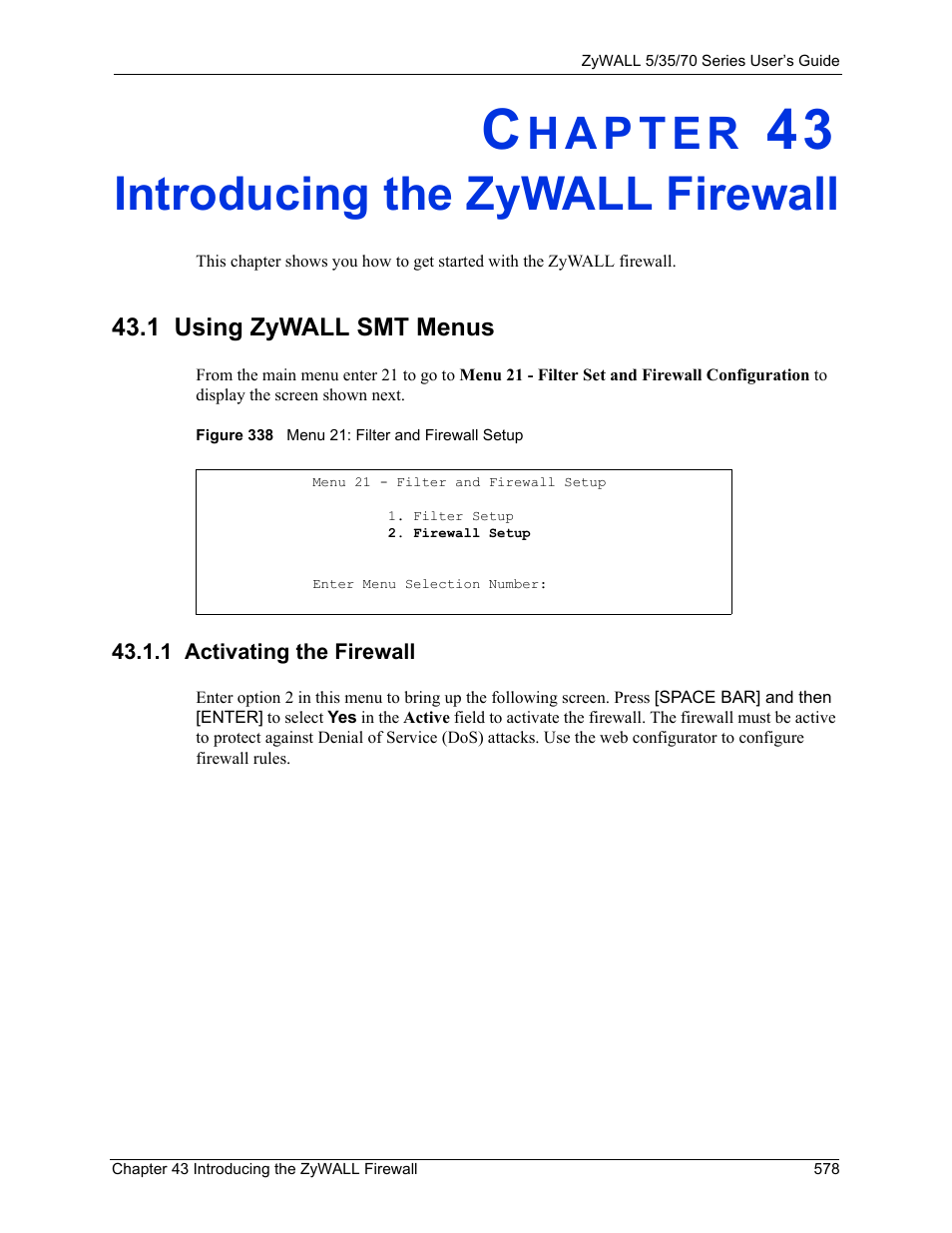Introducing the zywall firewall, 1 using zywall smt menus, 1 activating the firewall | Chapter 43 introducing the zywall firewall, Figure 338 menu 21: filter and firewall setup | ZyXEL Communications Internet Security Appliance ZyWALL5UTM 4.0 User Manual | Page 578 / 803