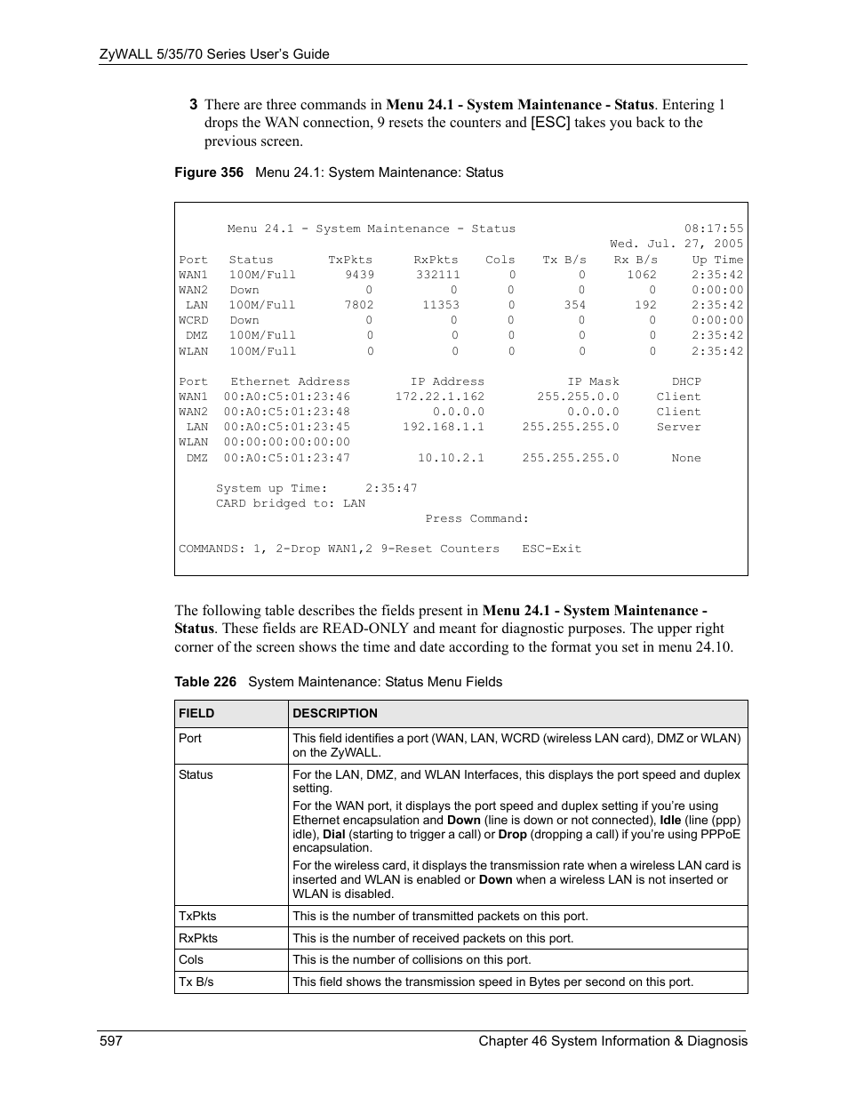 Figure 356 menu 24.1: system maintenance: status, Table 226 system maintenance: status menu fields | ZyXEL Communications Internet Security Appliance ZyWALL5UTM 4.0 User Manual | Page 597 / 803