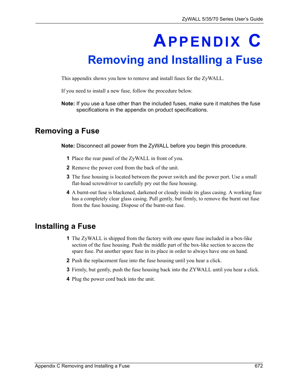C. removing and installing a fuse, Removing a fuse, Installing a fuse | Appendix c removing and installing a fuse, Removing and installing a fuse | ZyXEL Communications Internet Security Appliance ZyWALL5UTM 4.0 User Manual | Page 672 / 803