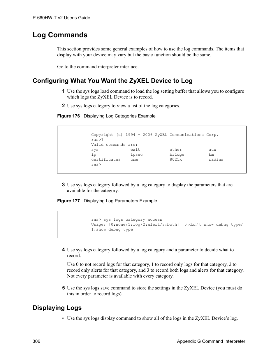 Log commands, Configuring what you want the zyxel device to log, Displaying logs | ZyXEL Communications P-660HW-T v2 User Manual | Page 306 / 351