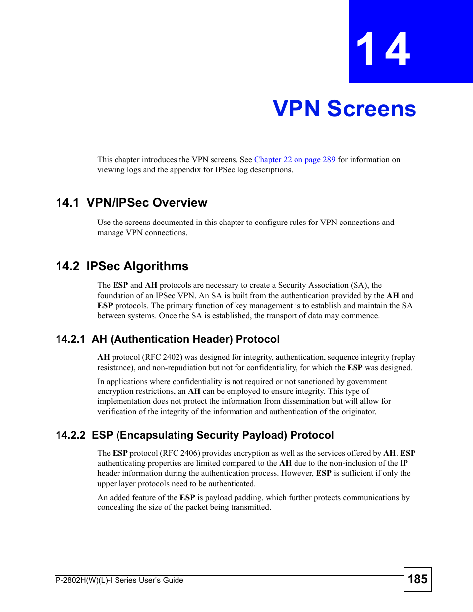 Vpn screens, 1 vpn/ipsec overview, 2 ipsec algorithms | 1 ah (authentication header) protocol, 2 esp (encapsulating security payload) protocol, Chapter 14 vpn screens, 1 vpn/ipsec overview 14.2 ipsec algorithms, Vpn screens (185) | ZyXEL Communications P-2802H(W)(L)-I Series User Manual | Page 185 / 418