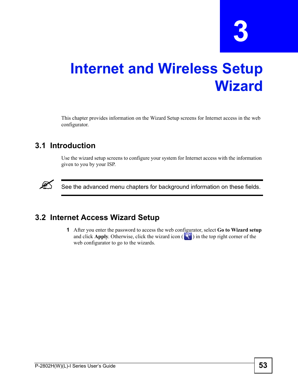 Internet and wireless setup wizard, 1 introduction, 2 internet access wizard setup | Chapter 3 internet and wireless setup wizard, 1 introduction 3.2 internet access wizard setup | ZyXEL Communications P-2802H(W)(L)-I Series User Manual | Page 53 / 418