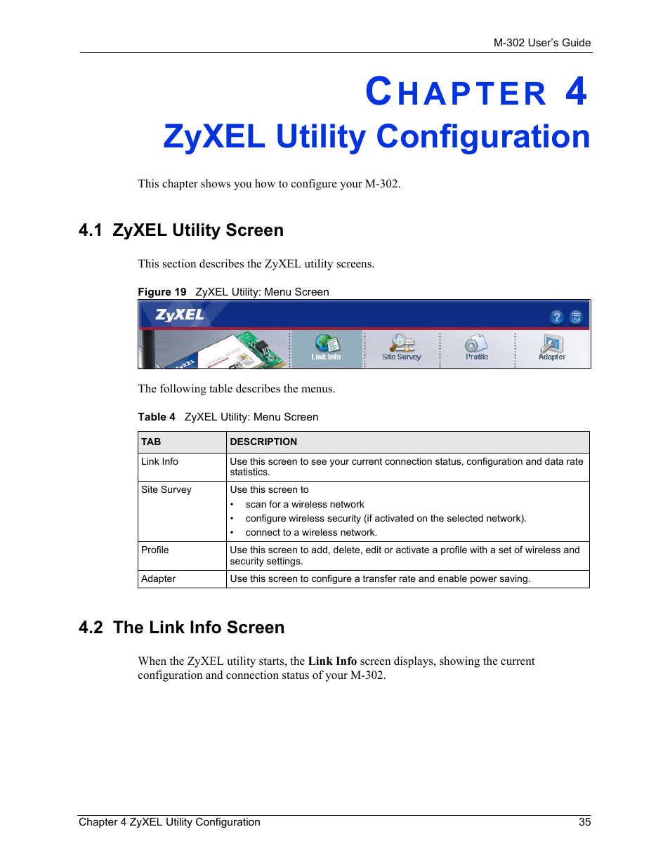 Zyxel utility configuration, 1 zyxel utility screen, Chapter 4 zyxel utility configuration | 1 zyxel utility screen 4.2 the link info screen, Figure 19 zyxel utility: menu screen, Table 4 zyxel utility: menu screen, 2 the link info screen | ZyXEL Communications M-302 User Manual | Page 35 / 81