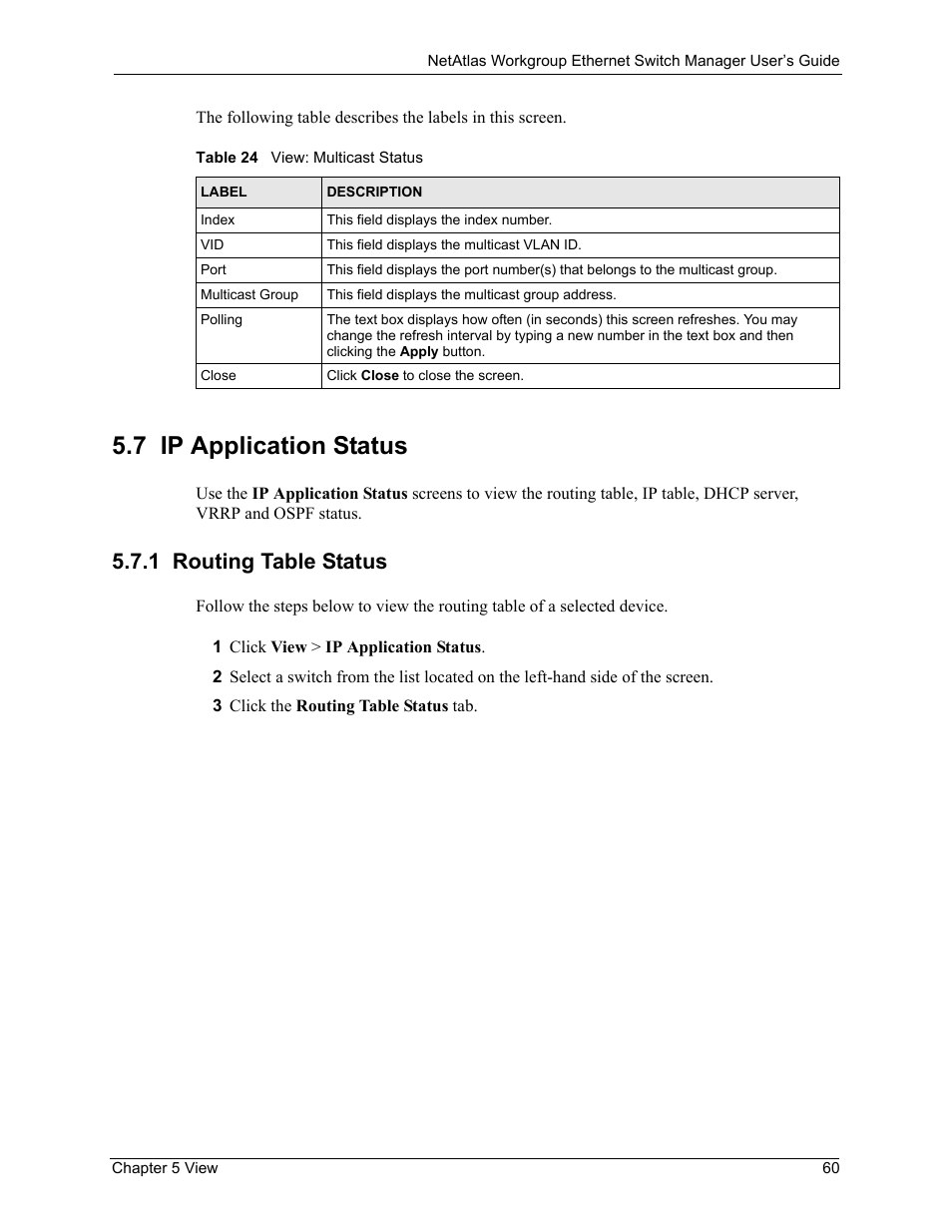 7 ip application status, 1 routing table status, Table 24 view: multicast status | ZyXEL Communications NetAtlas Workgroup User Manual | Page 60 / 199