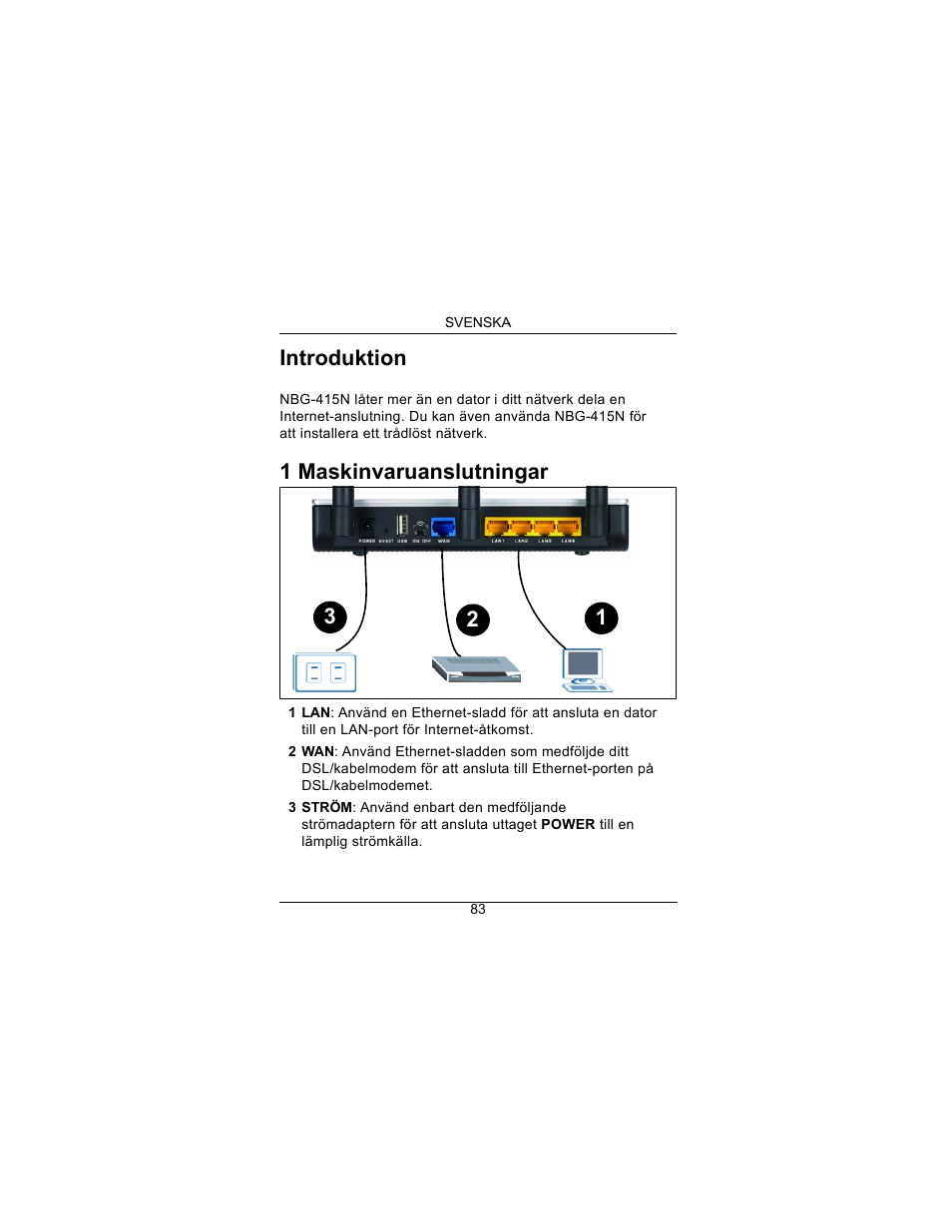 Svenska, Introduktion, 1 maskinvaruanslutningar | ZyXEL Communications Draft 802.11n Wireless Broadband 1-NBG-415N User Manual | Page 84 / 109