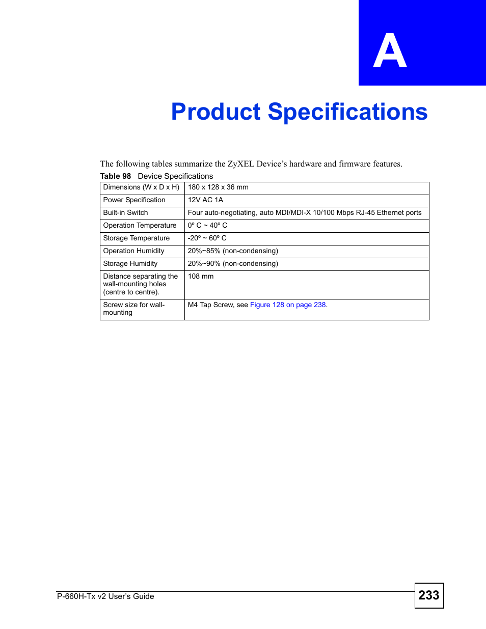 Product specifications, Appendix a product specifications, Table 98 device specifications | Product specifications (233) | ZyXEL Communications P-660H-Tx v2 User Manual | Page 233 / 312