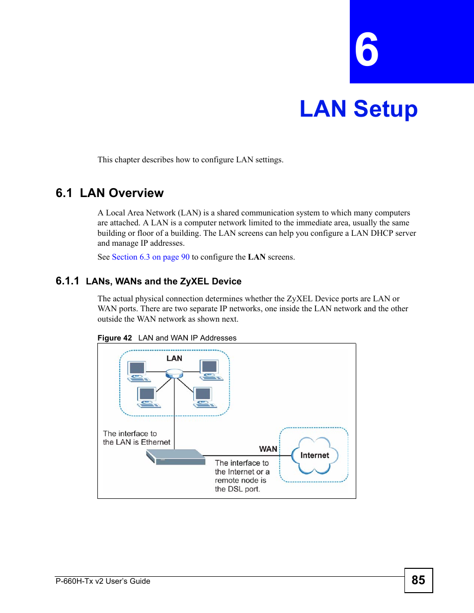 Lan setup, 1 lan overview, 1 lans, wans and the zyxel device | Chapter 6 lan setup, Figure 42 lan and wan ip addresses | ZyXEL Communications P-660H-Tx v2 User Manual | Page 85 / 312