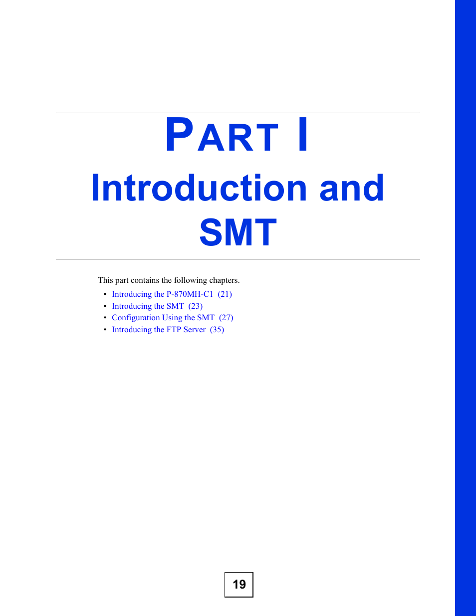 Introduction and smt, Part i: introduction and smt | ZyXEL Communications P-870MH-C1 User Manual | Page 19 / 74