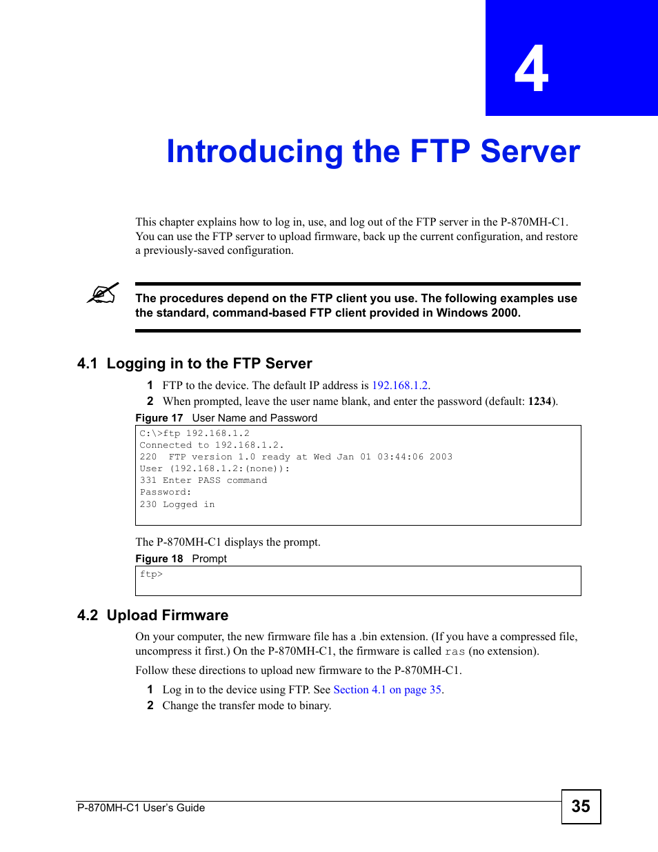 Introducing the ftp server, 1 logging in to the ftp server, 2 upload firmware | Chapter 4 introducing the ftp server, 1 logging in to the ftp server 4.2 upload firmware, Figure 17 user name and password figure 18 prompt, Introducing the ftp server (35) | ZyXEL Communications P-870MH-C1 User Manual | Page 35 / 74
