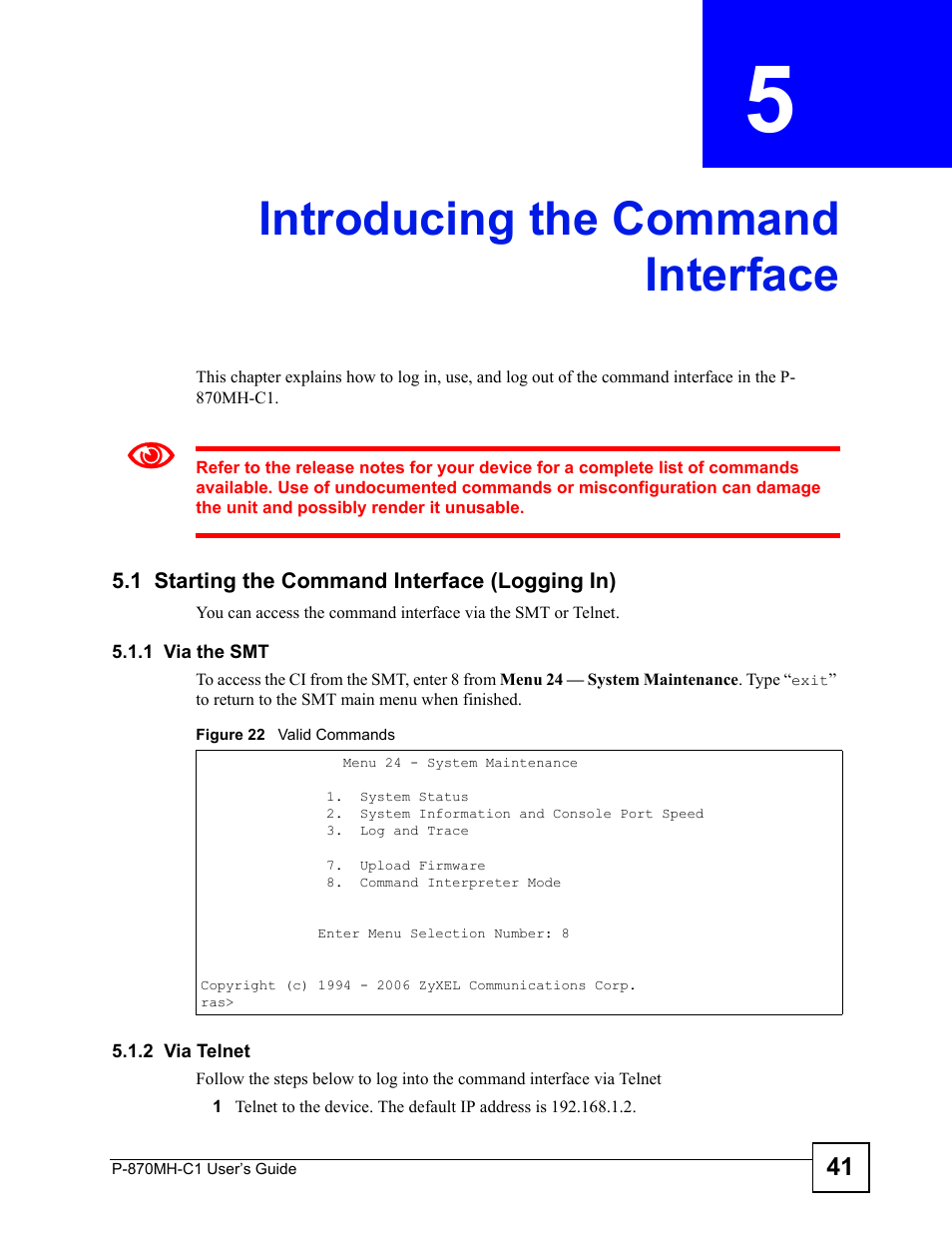 Introducing the command interface, 1 starting the command interface (logging in), 1 via the smt | 2 via telnet, Chapter 5 introducing the command interface, 1 via the smt 5.1.2 via telnet, Figure 22 valid commands, Ommand interface, Introducing the command interface (41) | ZyXEL Communications P-870MH-C1 User Manual | Page 41 / 74