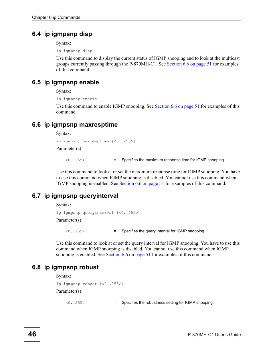 4 ip igmpsnp disp, 5 ip igmpsnp enable, 6 ip igmpsnp maxresptime | 7 ip igmpsnp queryinterval, 8 ip igmpsnp robust | ZyXEL Communications P-870MH-C1 User Manual | Page 46 / 74