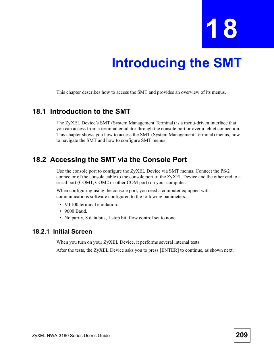 Introducing the smt, 1 introduction to the smt, 2 accessing the smt via the console port | 1 initial screen, Chapter 18 introducing the smt, Introducing the smt (209) | ZyXEL Communications NWA-3160 Series User Manual | Page 209 / 320