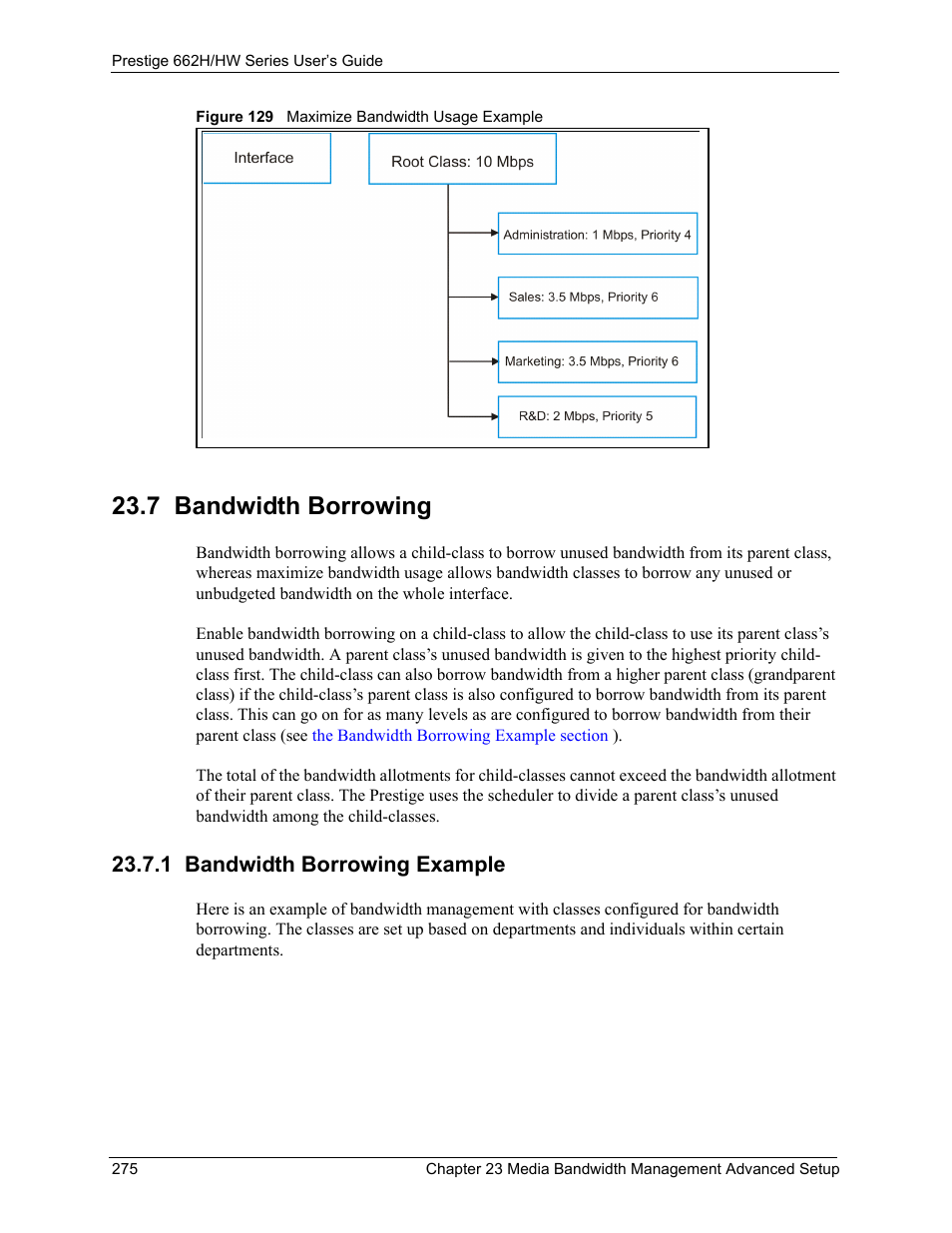 7 bandwidth borrowing, 1 bandwidth borrowing example, Figure 129 maximize bandwidth usage example | Parent (see, The bandwidth borrowing section | ZyXEL Communications 662HW Series User Manual | Page 275 / 563