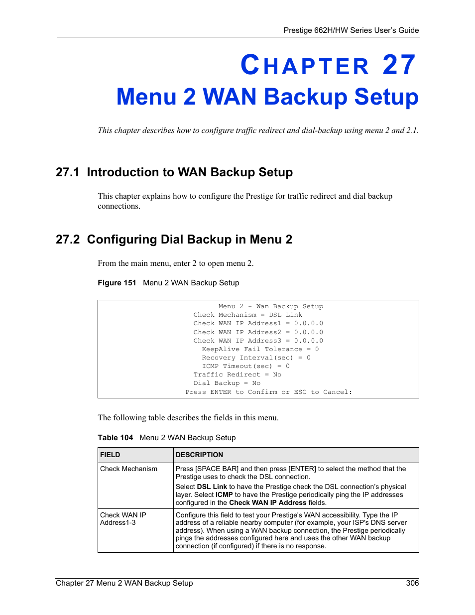 Menu 2 wan backup setup, 1 introduction to wan backup setup, 2 configuring dial backup in menu 2 | Chapter 27 menu 2 wan backup setup, Figure 151 menu 2 wan backup setup, Table 104 menu 2 wan backup setup | ZyXEL Communications 662HW Series User Manual | Page 306 / 563