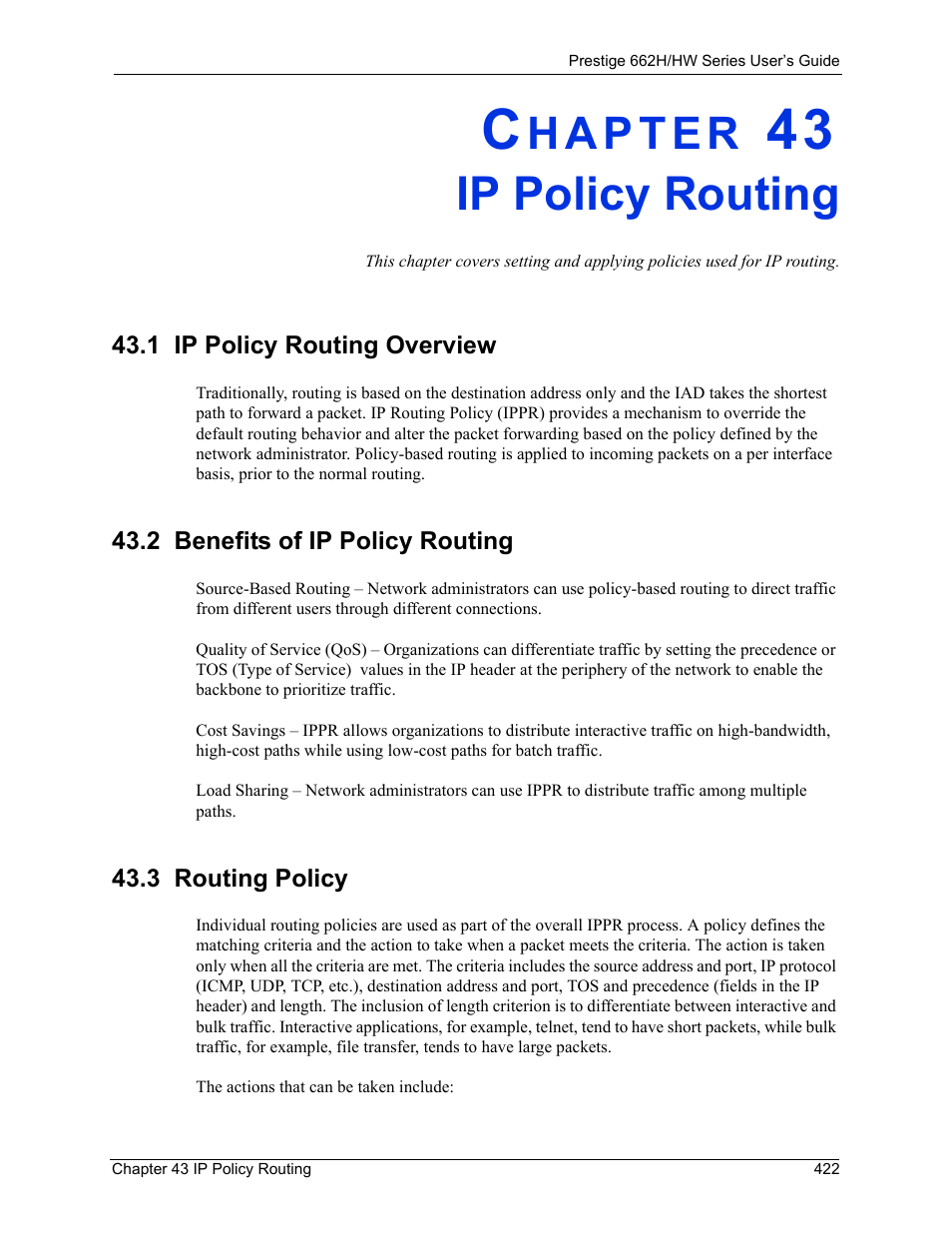 Ip policy routing, 1 ip policy routing overview, 2 benefits of ip policy routing | 3 routing policy, Chapter 43 ip policy routing, Menu 25 (see, Chapter 43 ip, Policy routing, And apply them on the, Chapter 43 ip policy | ZyXEL Communications 662HW Series User Manual | Page 422 / 563