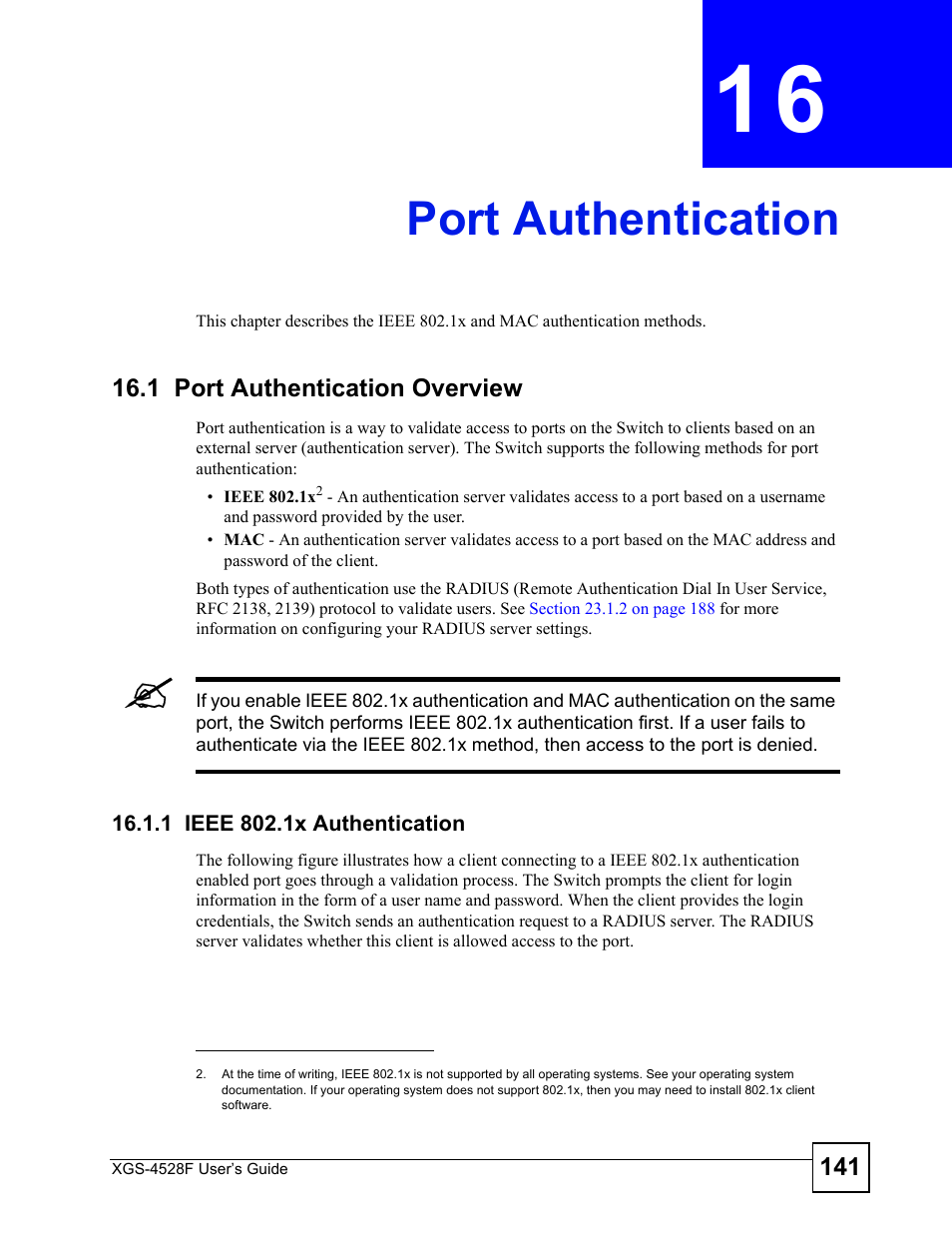 Port authentication, 1 port authentication overview, 1 ieee 802.1x authentication | Chapter 16 port authentication, Port authentication (141) | ZyXEL Communications XGS-4528F User Manual | Page 141 / 372
