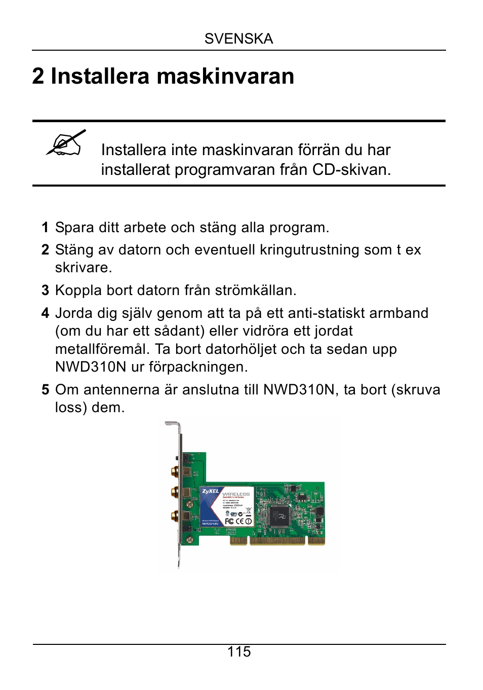 2 installera maskinvaran | ZyXEL Communications NWD310N User Manual | Page 115 / 127