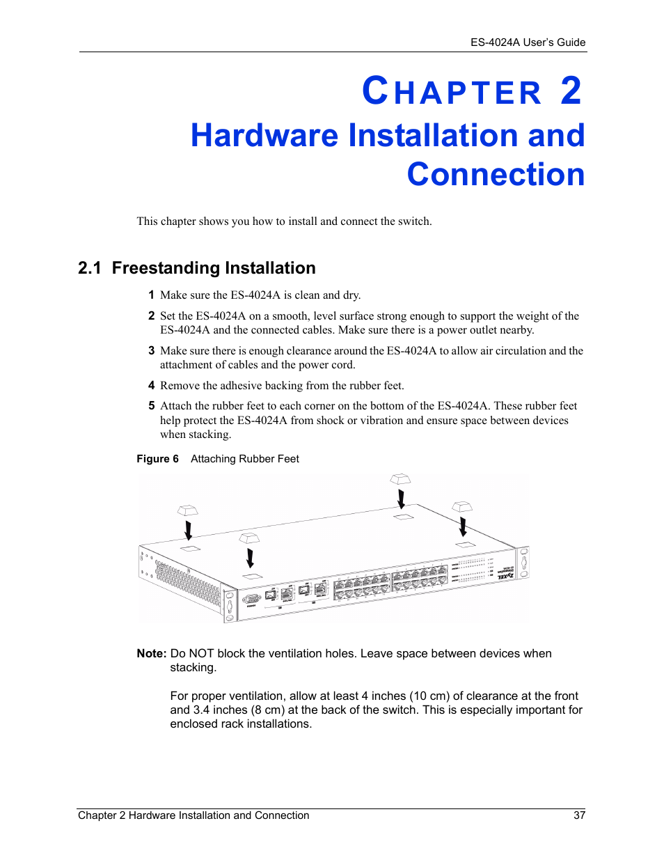 Hardware installation and connection, 1 freestanding installation, Chapter 2 hardware installation and connection | Figure 6 attaching rubber feet | ZyXEL Communications ZyXEL Dimension ES-4024 User Manual | Page 38 / 284