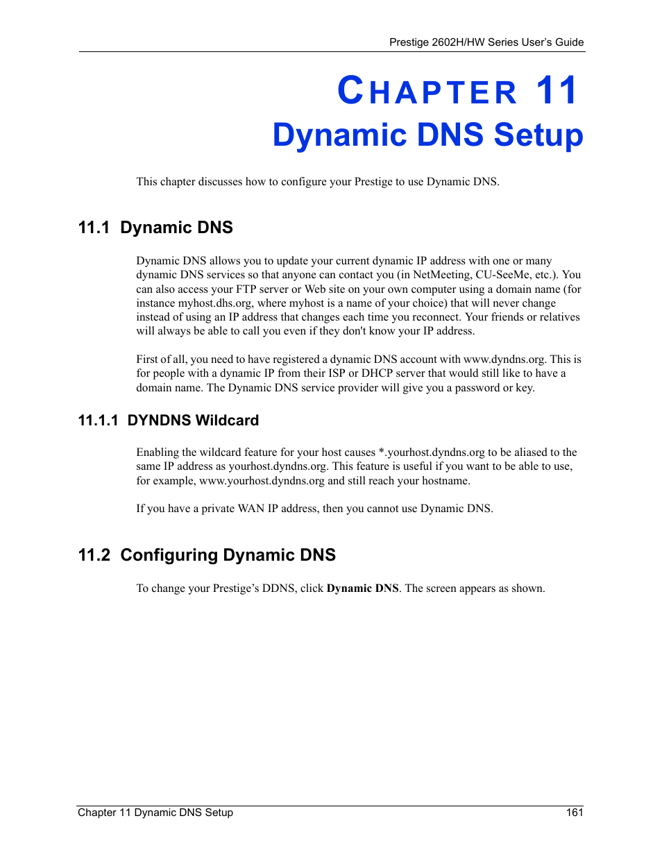 Dynamic dns setup, 1 dynamic dns, 1 dyndns wildcard | 2 configuring dynamic dns, Chapter 11 dynamic dns setup | ZyXEL Communications Prestige 2602H Series User Manual | Page 161 / 550