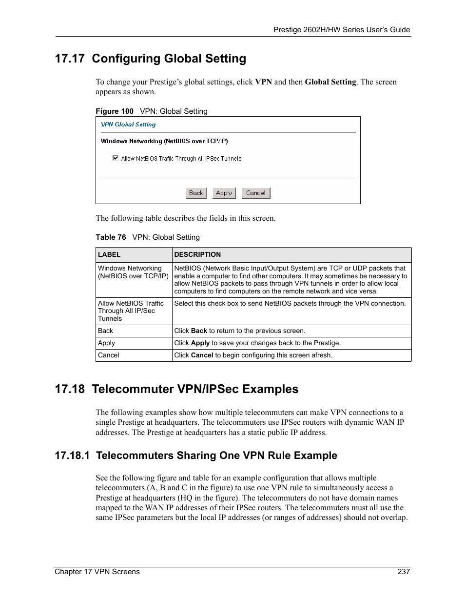 17 configuring global setting, 18 telecommuter vpn/ipsec examples, 1 telecommuters sharing one vpn rule example | Figure 100 vpn: global setting, Table 76 vpn: global setting | ZyXEL Communications Prestige 2602H Series User Manual | Page 237 / 550