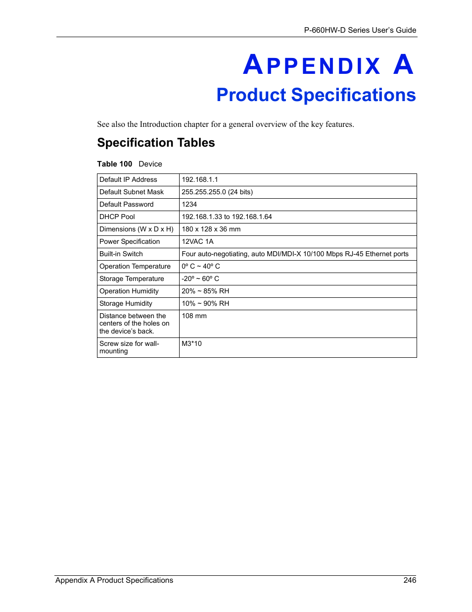 A. product specifications, Appendix a product specifications, Table 100 device | Product specifications, Specification tables | ZyXEL Communications P-660HW-D Series User Manual | Page 247 / 339