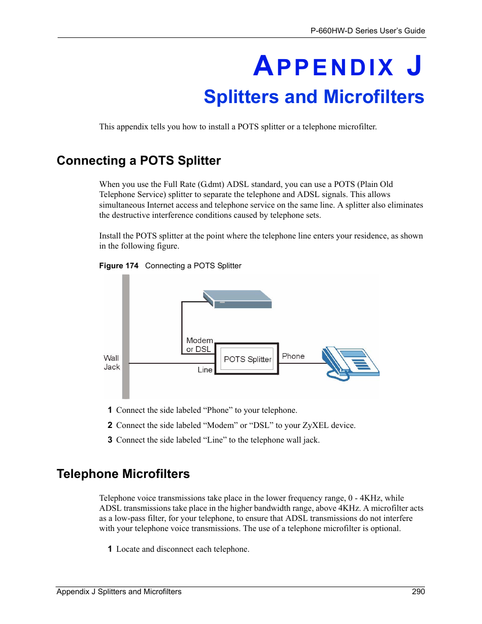 L. splitters and microfilters, Appendix j splitters and microfilters, Connecting a pots splitter telephone microfilters | Figure 174 connecting a pots splitter, Splitters and microfilters | ZyXEL Communications P-660HW-D Series User Manual | Page 291 / 339