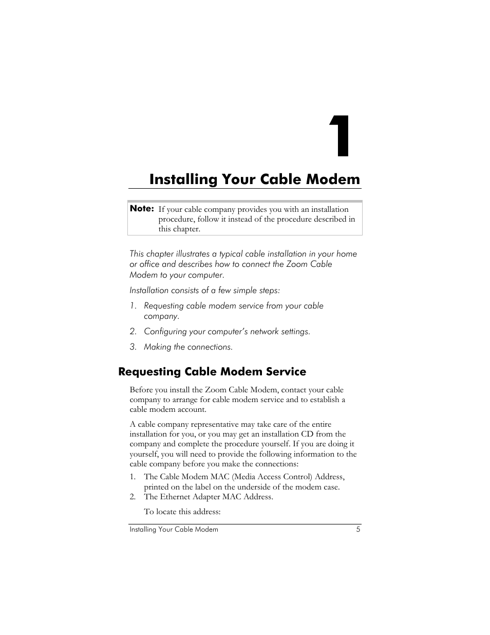 Requesting cable modem service, The ethernet adapter mac address, Nstalling | Able, Odem, Equesting, Ervice, Installing your cable modem | Zoom 10BaseT User Manual | Page 9 / 40