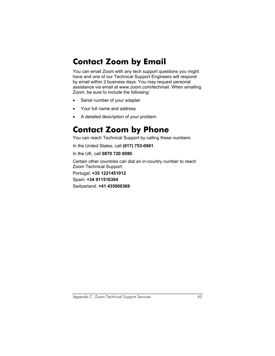 Contact zoom by email, Contact zoom by phone, Portugal: +35 1221451012 | Spain: +34 911516304, Switzerland: +41 435000369 | Zoom 4410B User Manual | Page 45 / 50