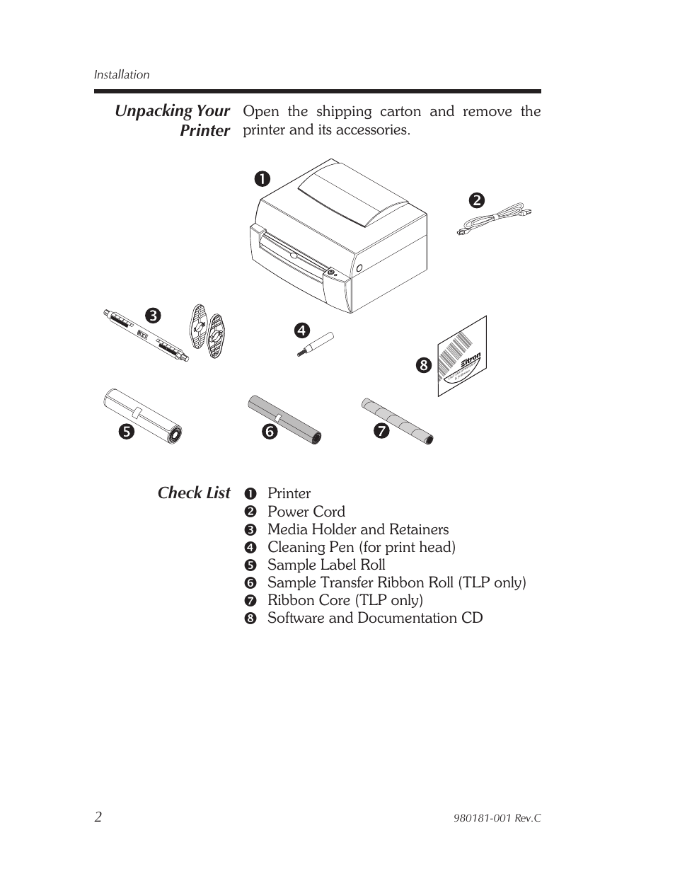 Un packing your printer 2, Unpacking your printer, Check list 1 | Printer, Power cord, Media holder and retainers, Cleaning pen (for print head), Sample label roll, Sample transfer ribbon roll (tlp only), Ribbon core (tlp only) | Zebra Technologies Printers User Manual | Page 10 / 69