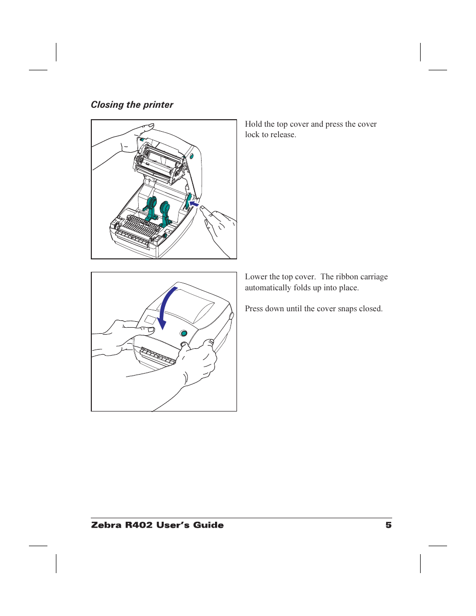 Closing the printer 5, Closing printer 5, Top cover, closing 5 | Closing the printer | Zebra Technologies R402 User Manual | Page 13 / 72