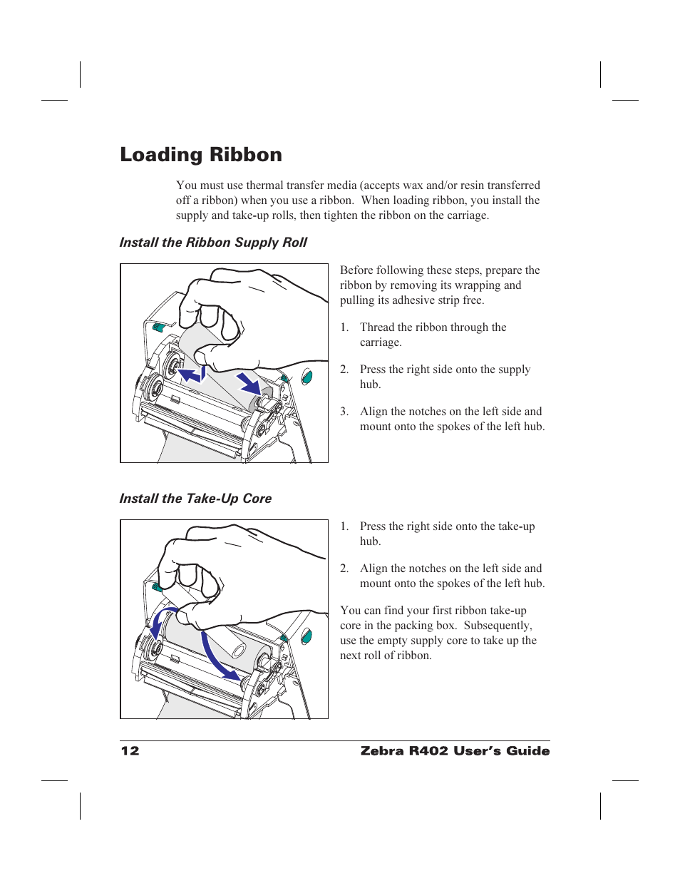 Loading ribbon 12, Install the ribbon supply roll 12, Install the take-up core 12 | Ribbon, loading 12, Supply roll 12, Take-up core 12, Loading ribbon | Zebra Technologies R402 User Manual | Page 20 / 72