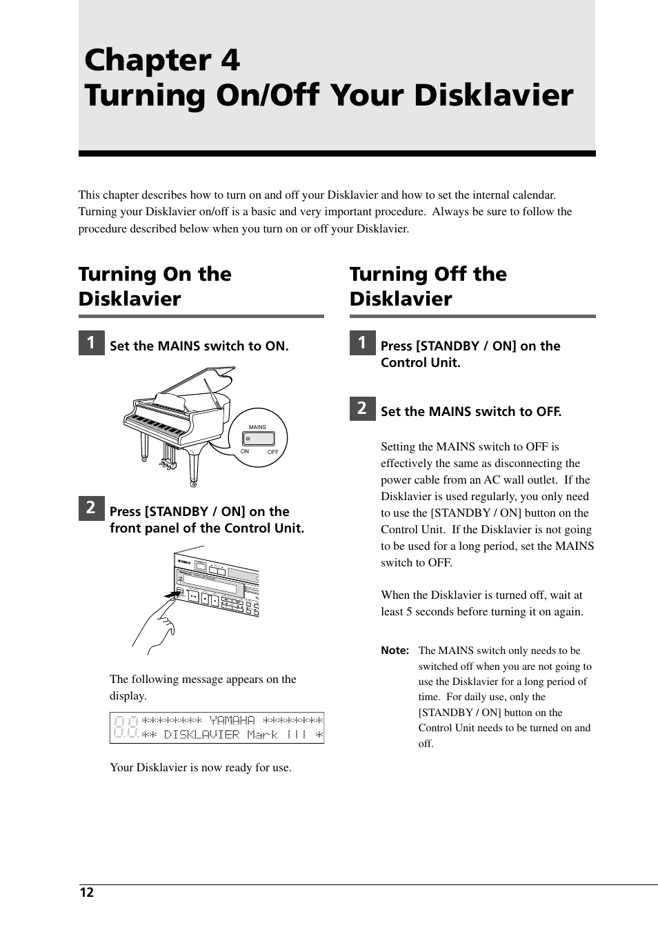 Chapter 4 turning on/off your disklavier, Turning on the disklavier, Turning off the disklavier | Set the mains switch to on, Press [standby / on] on the control unit, Set the mains switch to off | Yamaha DGC1B User Manual | Page 24 / 74