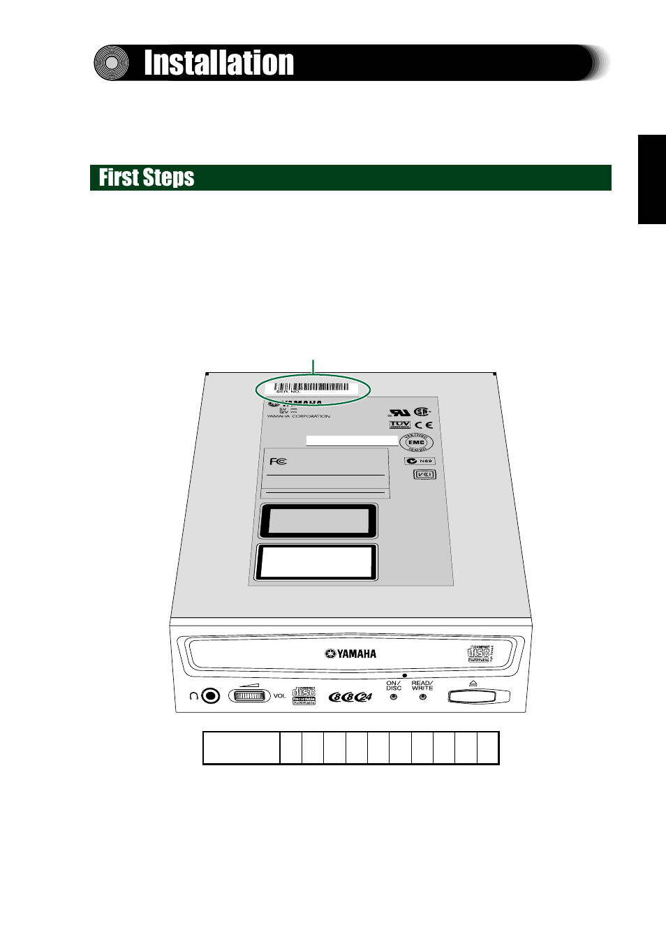 Installation, First steps, Serial no | Drive’s serial number (3 letters + 7 digits) | Yamaha CD Recordable/Rewritable Drive CRW8824E-NB User Manual | Page 16 / 45