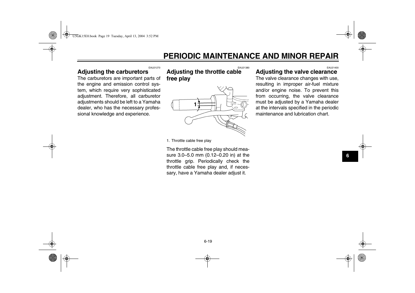 Adjusting the throttle cable free play, Adjusting the carburetors -19, Adjusting the throttle cable free | Play -19, Adjusting the valve clearance -19, Ge 6-19), Periodic maintenance and minor repair | Yamaha VMX EAU10041 User Manual | Page 59 / 101