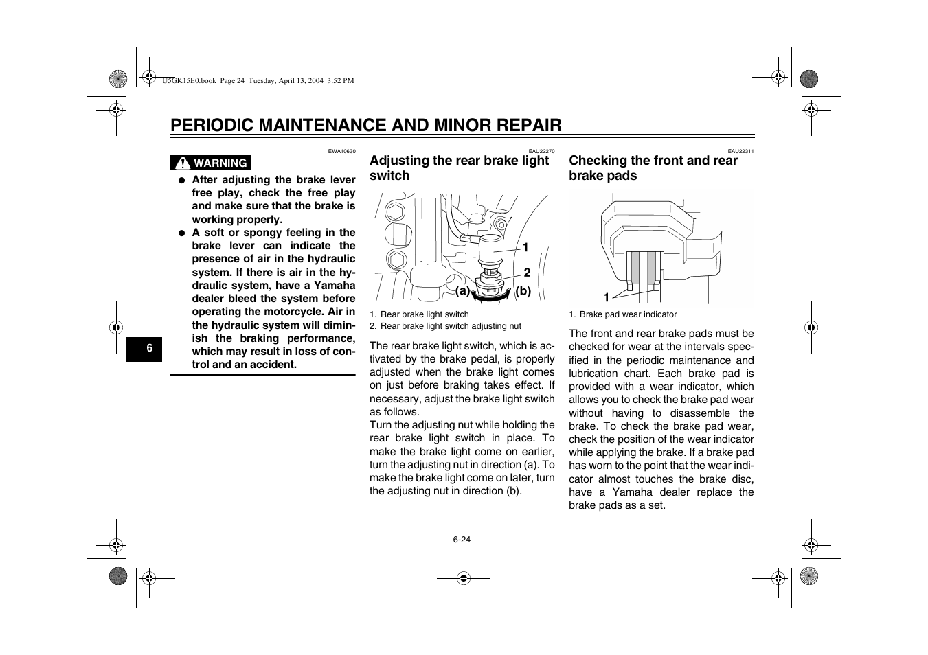 Checking the front and rear brake pads, Adjusting the rear brake light, Switch -24 | Checking the front and, Rear brake pads -24, Periodic maintenance and minor repair, Adjusting the rear brake light switch | Yamaha VMX EAU10041 User Manual | Page 64 / 101