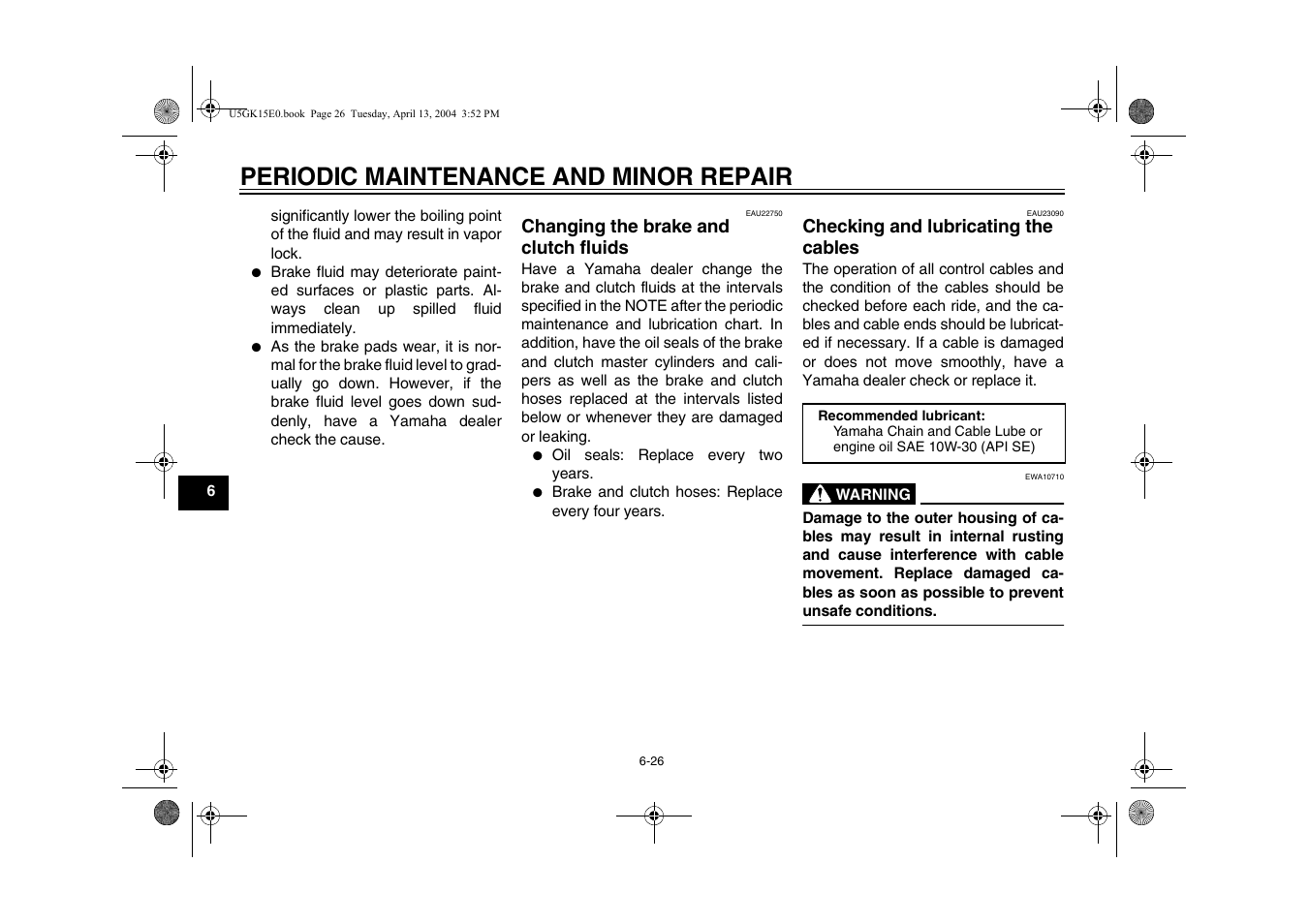 Checking and lubricating cables, Changing the brake and, Clutch fluids -26 | Checking and lubricating the, Cables -26, Periodic maintenance and minor repair | Yamaha VMX EAU10041 User Manual | Page 66 / 101