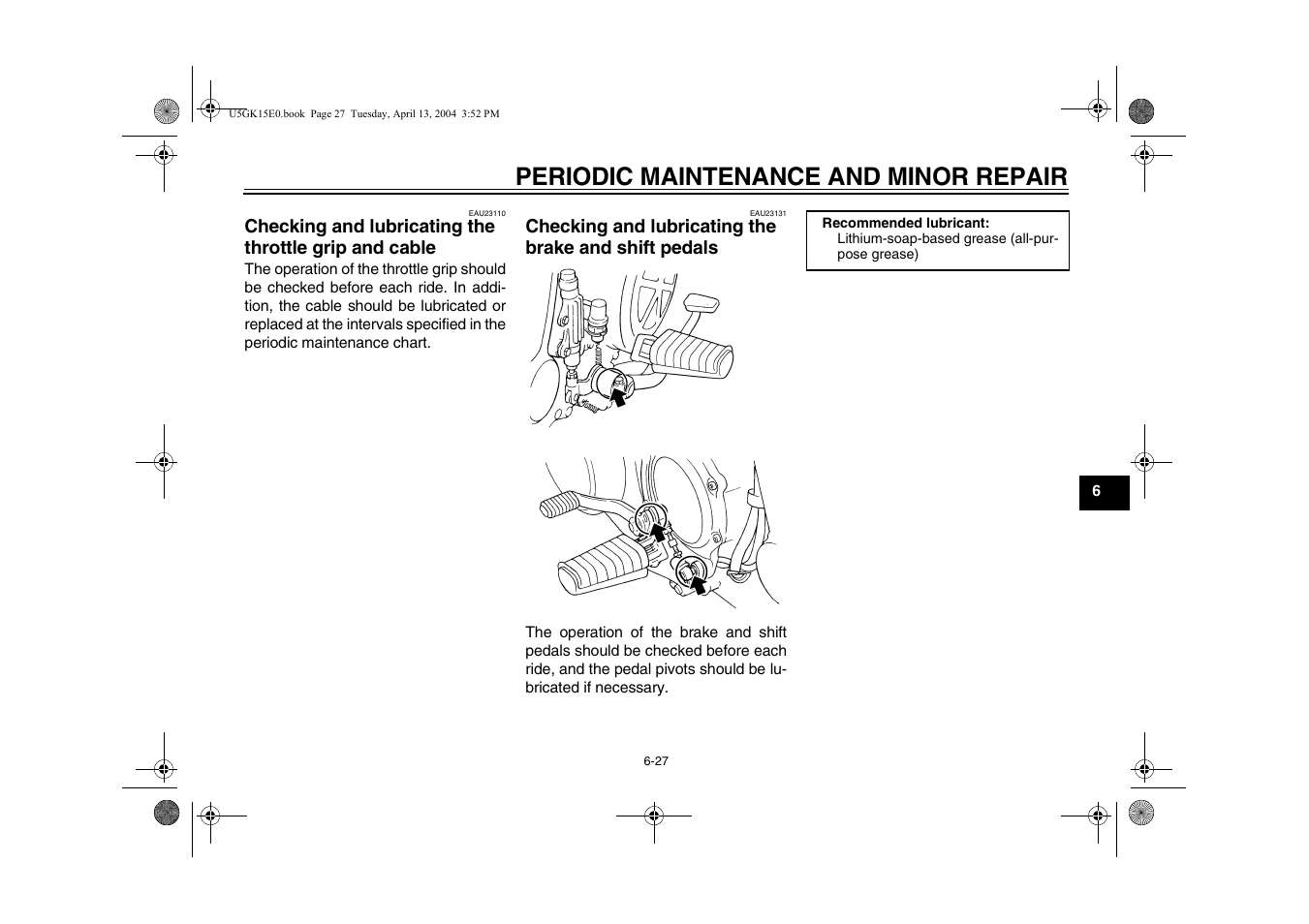 Checking and lubricating the, Throttle grip and cable -27, Brake and shift pedals -27 | Periodic maintenance and minor repair | Yamaha VMX EAU10041 User Manual | Page 67 / 101