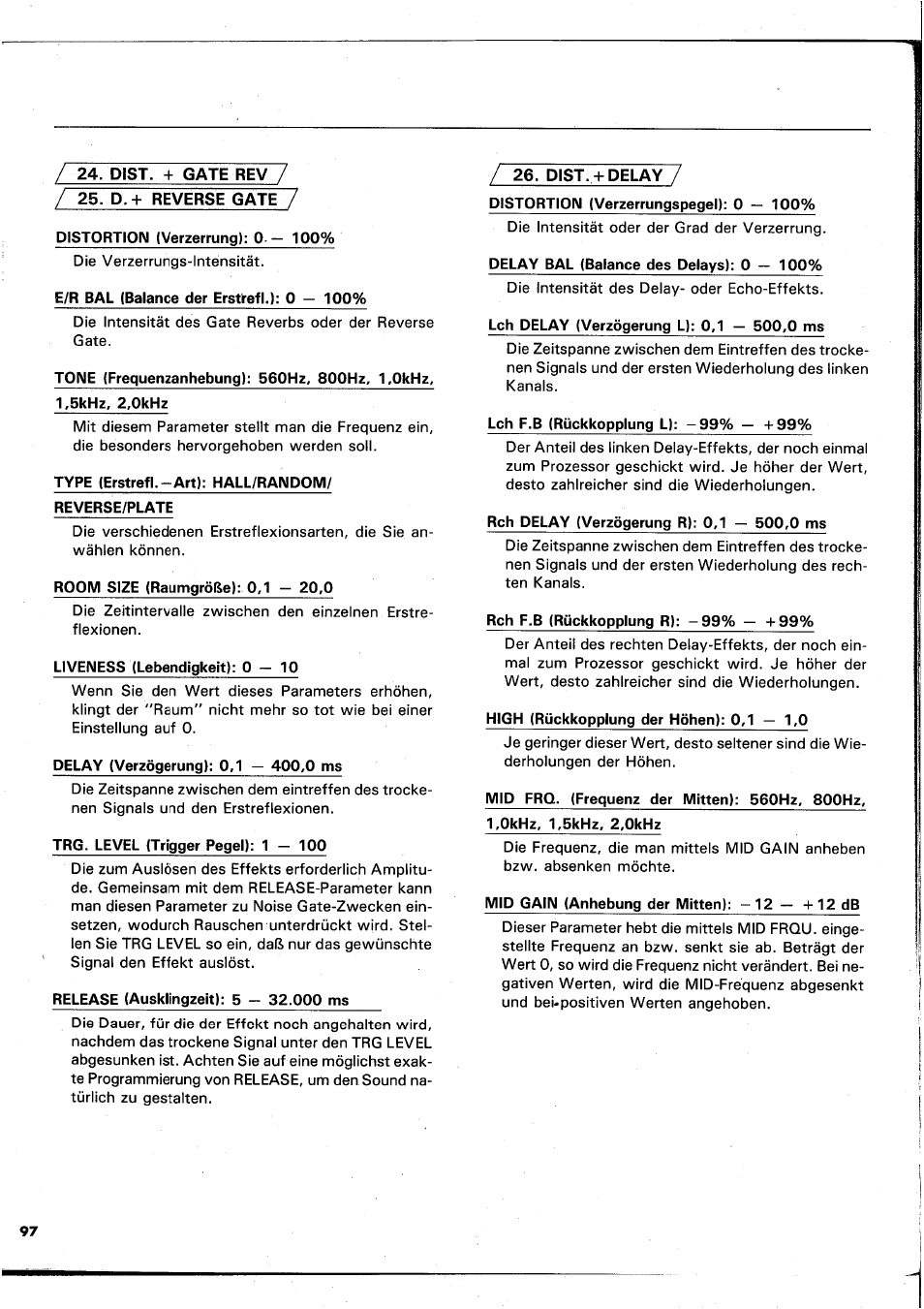 Distortion (verzerrung): 0 - 100, E/r bal (balance der ersttefl.): 0 — 100, Type (erstrefl.-art): hall/random/ reverse/plate | Room size (raumgröße): 0,1 — 20,0, Liveness (lebendigkeit): 0-10, Delay (verzögerung): 0,1 — 400,0 ms, Trg. level (trigger pegel): 1-100, Release (ausklingzeit): 5 — 32.000 ms, Dist.-i-delay, Delay bal (balance des delays): 0 — 100 | Yamaha REX50 User Manual | Page 98 / 115