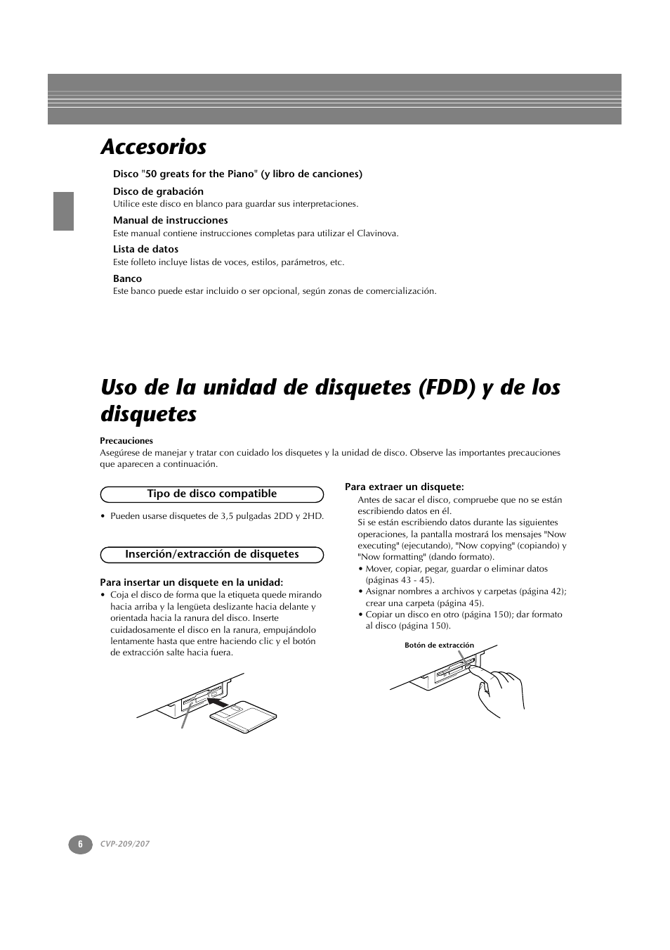 Accesorios, Disco de grabación, Manual de instrucciones | Lista de datos, Banco, Tipo de disco compatible, Inserción/extracción de disquetes, Para insertar un disquete en la unidad, Para extraer un disquete | Yamaha CVP-209  ES User Manual | Page 6 / 176