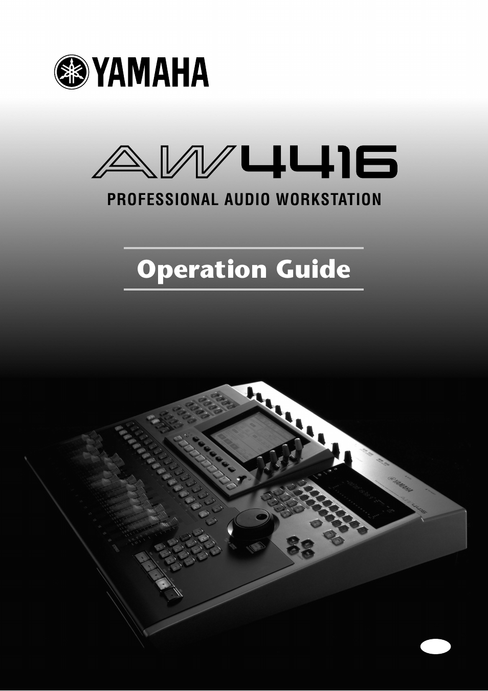 Aw4416 operation guide, Operation guide | Yamaha Professional Audio Workstation AW4416 User Manual | Page 2 / 507